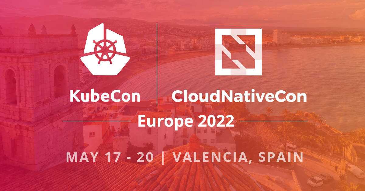 KubeCon + CloudNativeCon EU Virtual 2022